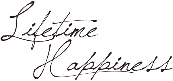 Life Time Happiness